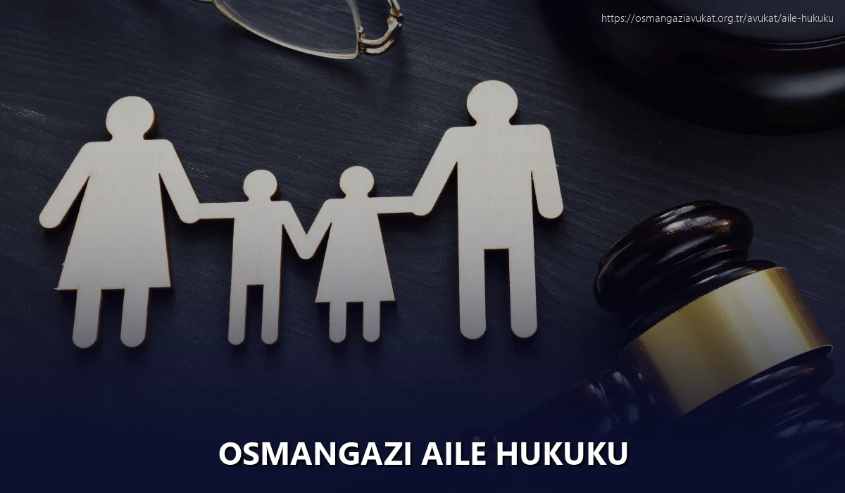 Osmangazi Aile Hukuku