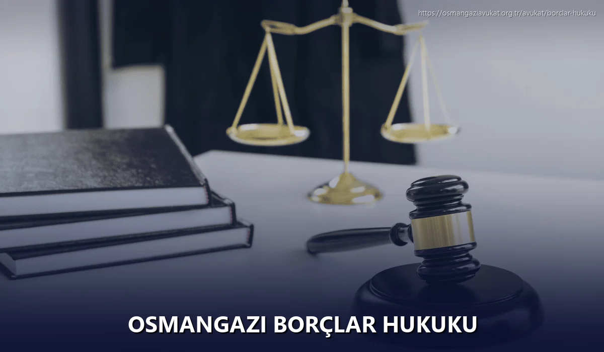 Osmangazi Borçlar Hukuku