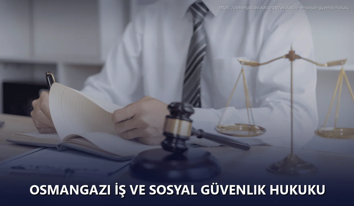 Osmangazi İş ve Sosyal Güvenlik Hukuku