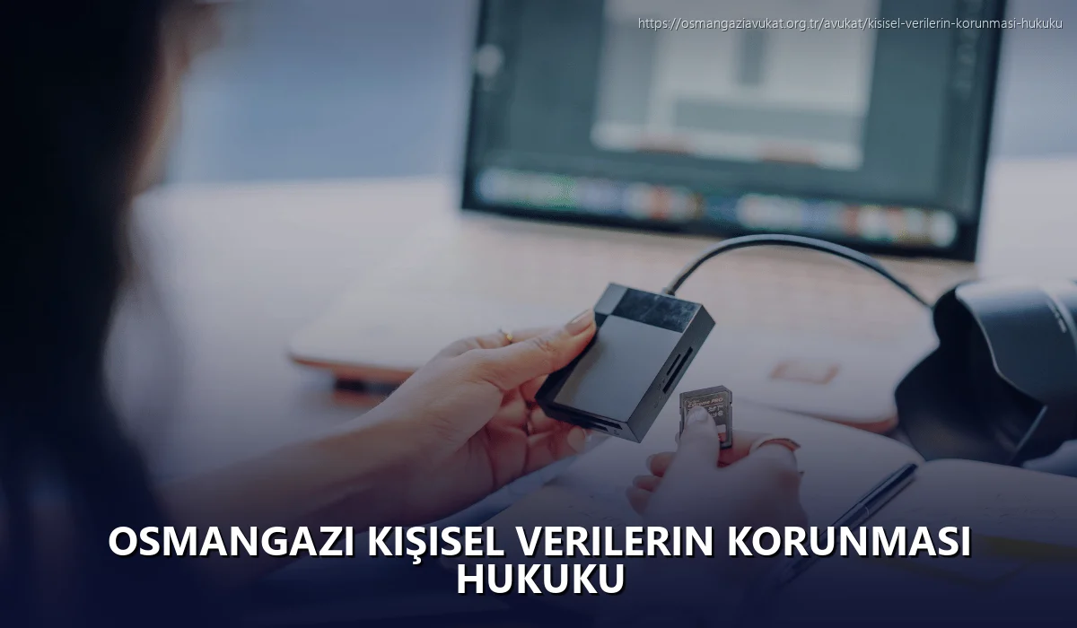 Osmangazi Kişisel Verilerin Korunması Hukuku