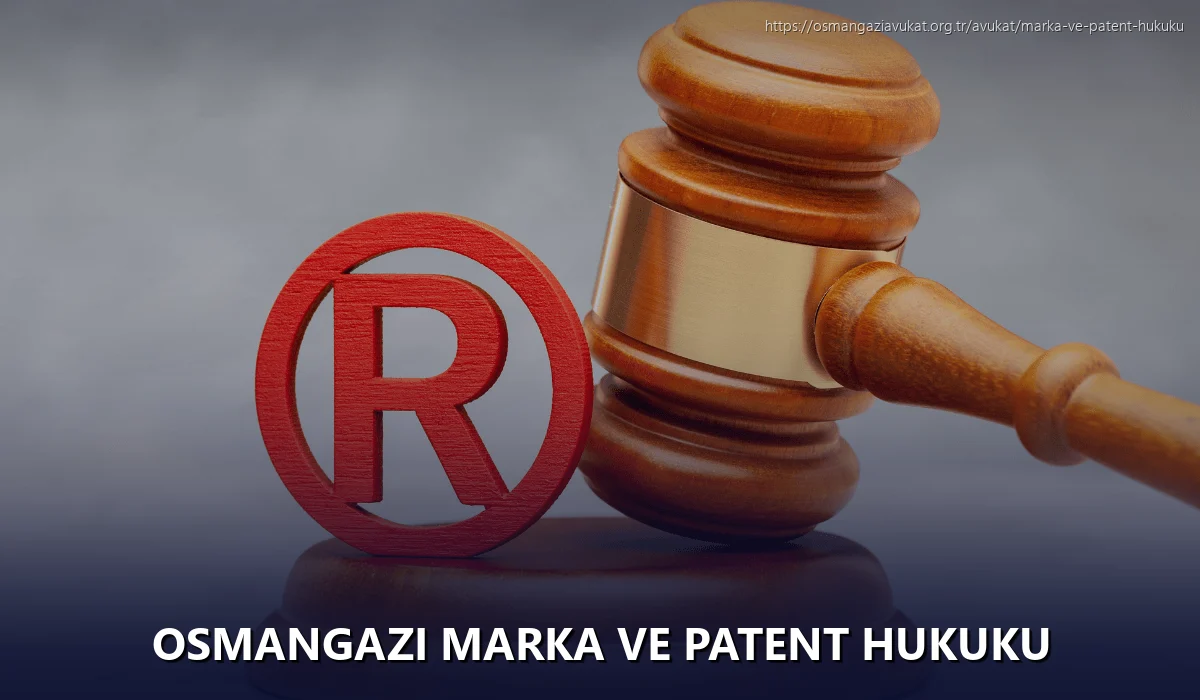 Osmangazi Marka ve Patent Hukuku