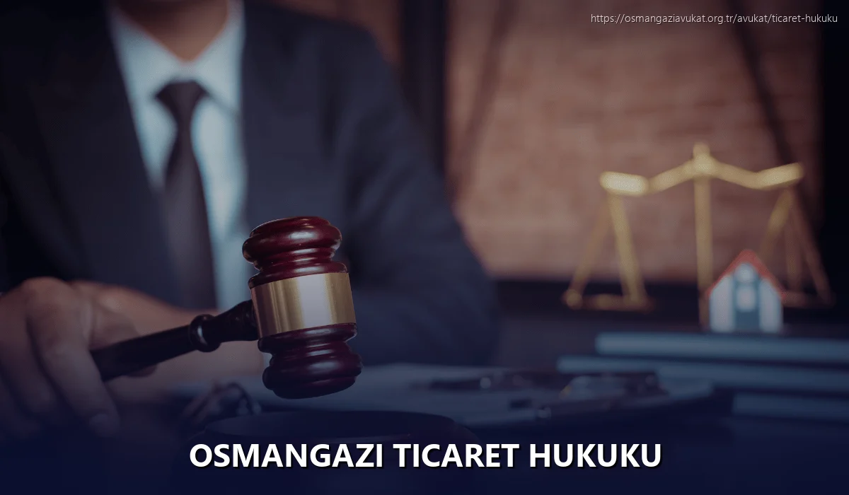 Osmangazi Ticaret Hukuku